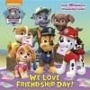 We Love Friendship Day! (Paw Patrol) (Paperback) - Random House Photo