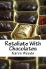 Retaliate with Chocolates (Paperback) - Karen S Woods Photo