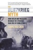 The Blitzkrieg Myth - How Hitler and the Allies Misread the Strategic Lessons of World War II (Paperback) - John Mosier Photo