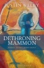 Dethroning Mammon: Making Money Serve Grace 2017 - The Archbishop of Canterbury's Lent Book (Paperback) - Justin Welby Photo