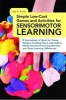 Simple Low-cost Games and Activities for Sensorimotor Learning - A Sourcebook of Ideas for Young Children Including Those with Autism, ADHD, Sensory Processing Disorder, and Other Learning Differences (Paperback) - Lisa A Kurtz Photo