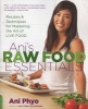 Ani's Raw Food Essentials - Recipes and Techniques for Mastering the Art of Live Food (Paperback) - Ani Phyo Photo