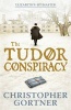 The Tudor Conspiracy - Elizabeth's Spymaster Two (Paperback) - Christopher Gortner Photo