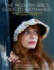 The Modern Girl's Guide to Hatmaking - Fabulous Hats and Headbands to Fashion at Home (Paperback) - Mary Jane Baxter Photo