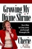 Growing My Divine Shrine (Paperback) - Cherie Nettles Photo