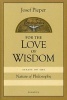 For Love of Wisdom - Essays on the Nature of Philosophy (Paperback) - Josef Pieper Photo