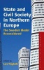 State and Civil Society in Northern Europe - The Swedish Model Reconsidered (Hardcover) - Lars Tragardh Photo