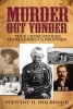 Murder Out Yonder - True Crime Stories from America's Frontier (Paperback) - Stewart Holbrook Photo