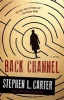 Back Channel (Paperback) - Stephen L Carter Photo