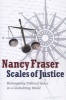 Scales of Justice - Reimagining Political Space in a Globalizing World (Paperback) - Nancy Fraser Photo