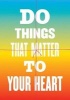 Do Things That Matter to Your Heart Notebook Collection (Advice from My 80-Year-Old Self) (Notebook / blank book) - Susan OMalley Photo