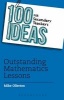 100 Ideas for Secondary Teachers: Outstanding Mathematics Lessons (Paperback) - Mike Ollerton Photo