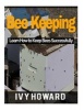 Bee Keeping - Learn How to Keep Bees Successfully (Paperback) - Ivy Howard Photo