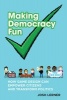 Making Democracy Fun - How Game Design Can Empower Citizens and Transform Politics (Hardcover) - Josh A Lerner Photo