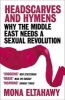 Headscarves and Hymens - Why the Middle East Needs a Sexual Revolution (Paperback) - Mona Eltahawy Photo