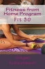 Fitness from Home Program - Fit 30 (Paperback) - Mrs Ginger N Kutschbach Photo