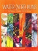 Water-(Verf)-Kuns - Verf Blomme Met Water, Kleur En Tekstuur (Afrikaans, Paperback) - Monique Day Wilde Photo