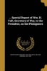 ... Special Report of Wm. H. Taft, Secretary of War, to the President, on the Philippines (Paperback) - United States War Dept Photo