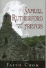 Samuel Rutherford and His Friends (Paperback, Revised) - Faith Cook Photo