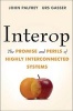 Interop - The Promise and Perils of Highly Interconnected Systems (Hardcover) - John Palfrey Photo