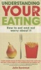 Understanding Your Eating - How to Eat and Not Worry About it (Paperback) - Julia Buckroyd Photo