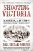 Shooting Victoria - Madness, Mayhem, and the Modernisation of the British Monarchy (Paperback) - Paul Thomas Murphy Photo