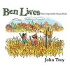 Ben Lives - That Irrepressible Dog is Back! (Hardcover) - John Troy Photo