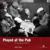 Played at the Pub - The Pub Games of Britain (Paperback, 3rd Revised edition) - Arthur Taylor Photo