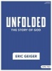 Unfolded - Bible Study Book - The Story of God (Paperback) - Eric Geiger Photo