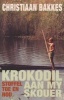 Krokodil Aan My Skouer - Stoffel Toe En Nou (Afrikaans, Paperback) - Christiaan Bakkes Photo