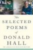 The Selected Poems of  (Hardcover) - Donald Hall Photo