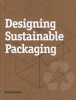 Designing Sustainable Packaging (Paperback) - Scott Boylston Photo