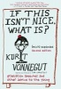 If This isn't Nice, What is? (Much) Expanded Second Edition - Graduation Speeches and Other Advice to the Young (Hardcover) - Kurt Vonnegut Photo