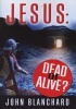 Jesus: Dead or Alive? (Paperback) - John Blanchard Photo