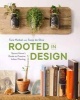 Rooted in Design - Sprout Home's Guide to Creative Indoor Planting (Hardcover) - Tara Heibel Photo