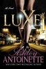 Luxe (Paperback) - Ashley Antoinette Photo