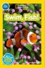 Swim Fish! (Paperback) - National Geographic Kids Photo