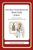 The Best Ever Book of Doctor Jokes - Lots and Lots of Jokes Specially Repurposed for You-Know-Who (Paperback) - Mark Geoffrey Young Photo