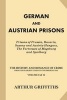 German and Austrian Prisons - Prisons of Prussia, Bavaria, Saxony and Austria-Hungary, the Fortresses (Paperback) - Arthur Griffiths Photo