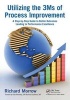 Utilizing the 3Ms of Process Improvement (Paperback, New) - Richard Morrow Photo