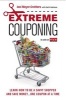 Extreme Couponing - Learn How to Be a Savvy Shopper and Save Money... One Coupon at a Time (Paperback, New) - Joni Meyer Crothers Photo