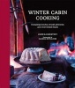 Winter Cabin Cooking - Dumplings, Fondue, Gluhwein and Other Fireside Feasts (Hardcover) - Lizzie Kamenetzky Photo