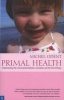 Primal Health - Understanding the Critical Period Between Conception and the First Birthday (Paperback, Revised edition) - Michel Odent Photo