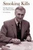 Smoking Kills - The Revolutionary Life of Richard Doll (Paperback) - Conrad Keating Photo