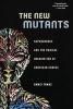 The New Mutants - Superheroes and the Radical Imagination of American Comics (Paperback) - Ramzi Fawaz Photo