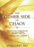 The Other Side of Chaos - Breaking Through When Life Is Breaking Down (Paperback, First Edition,) - Margaret Silf Photo