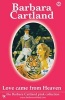 Love Came from Heaven (Paperback) - Barbara Cartland Photo