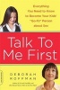 Talk to Me First - Everything You Need to Know to Become Your Kids' "Go-to" Person About Sex (Paperback, New) - Deborah Roffman Photo