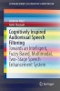 Cognitively Inspired Audiovisual Speech Filtering 2015 - Towards an Intelligent, Fuzzy Based, Multimodal, Two-Stage Speech Enhancement System (Paperback) - Andrew Abel Photo