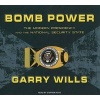 Bomb Power - The Modern Presidency and the National Security State (Standard format, CD, Library ed) - Garry Wills Photo